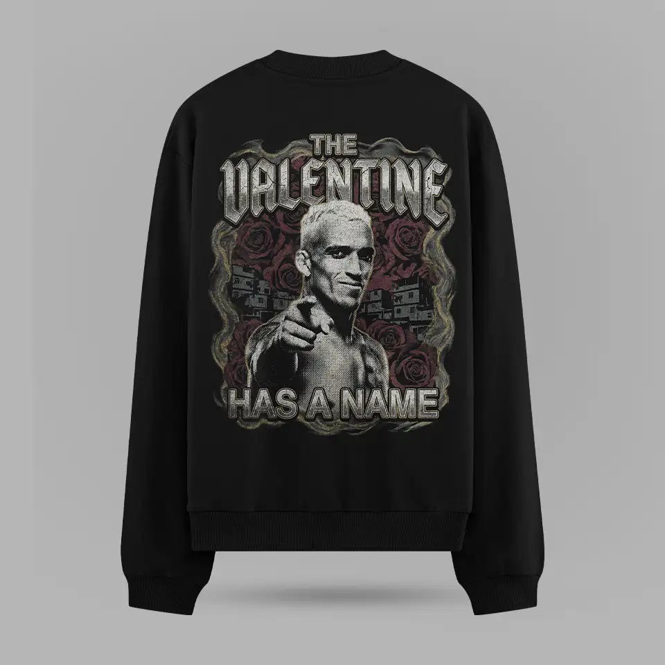 Charles Oliveira Valentine Has A Name Sweatshirt – ön görünüm